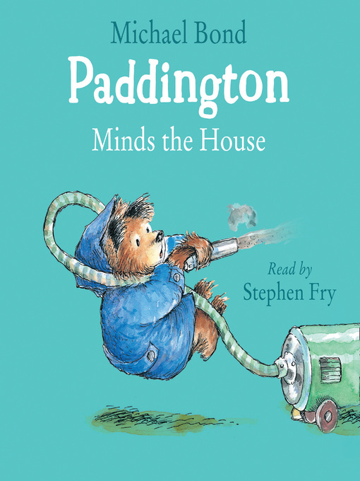 Title details for Paddington Minds the House by Michael Bond - Available